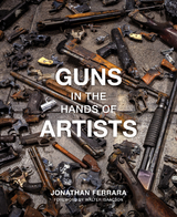Guns in the Hands of Artists - Jonathan Ferrara