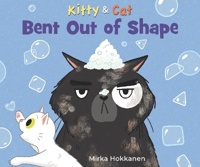 Kitty and Cat: Bent Out of Shape - Mirka Hokkanen