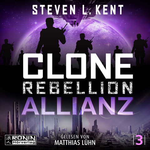 Clone Rebellion 3: Allianz - Steven L. Kent
