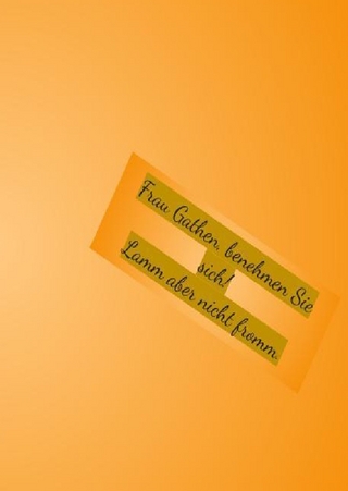 Dat Tütchen für dat Schnütchen / Frau Gathen, benehmen Sie sich