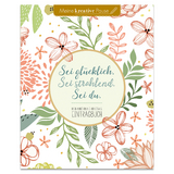 Sei gl&uuml;cklich. Sei strahlend. Sei du.