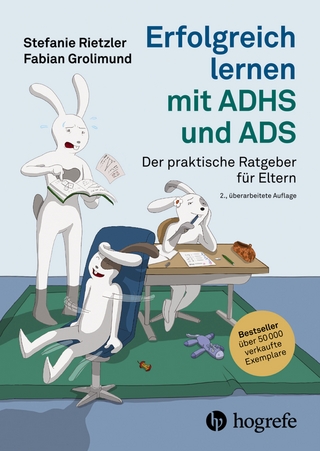 Erfolgreich lernen mit ADHS und ADS - Stefanie Rietzler; Fabian Grolimund