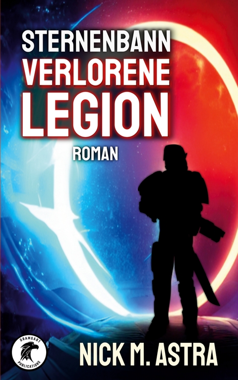 Sternenbann - Verlorene Legion - Nick M. Astra