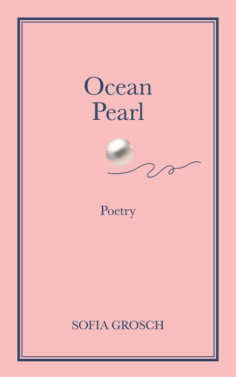 Ocean Pearl - Sofia Grosch