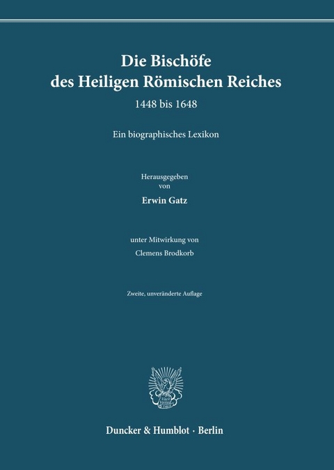 Die Bisch&ouml;fe des Heiligen R&ouml;mischen Reiches 1448 bis 1648. - 