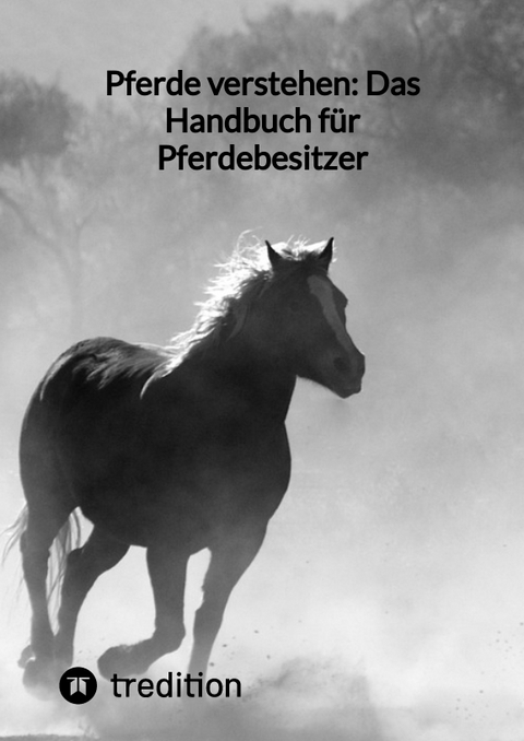 Pferde verstehen: Das Handbuch f&uuml;r Pferdebesitzer -  Moritz