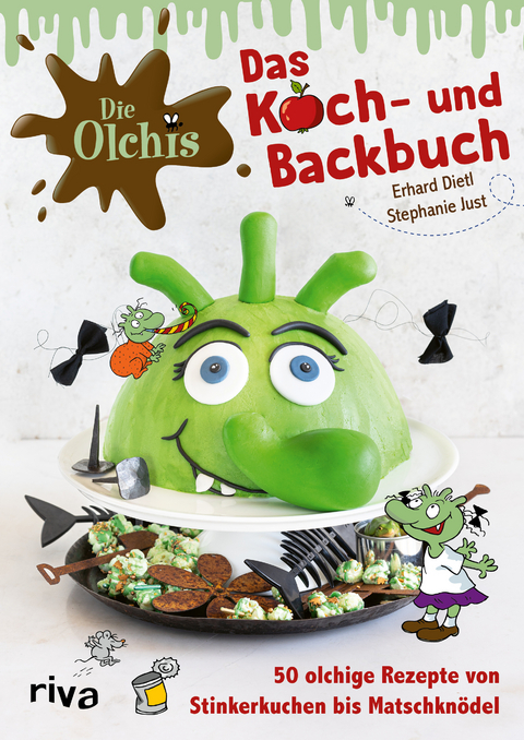 Die Olchis &ndash; Das Koch- und Backbuch - Stephanie Just