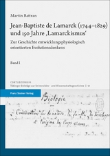 Jean-Baptiste de Lamarck (1744&ndash;1829) und 150 Jahre 'Lamarckismus' - Martin Battran