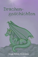 Drachengeschichten - Sonja R&ouml;hm-Reimann