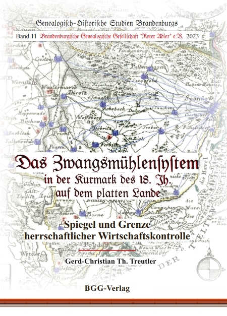 Das Zwangsm&uuml;hlensystem in der Kurmark des 18. Jh. auf dem platten Land - Gerd-Christian Th. Treutler