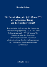 Die Entwicklung der &sect;&sect; 153 und 371 der Abgabenordnung &ndash; ein Perspektivwechsel? - Benedikt Kr&uuml;ger