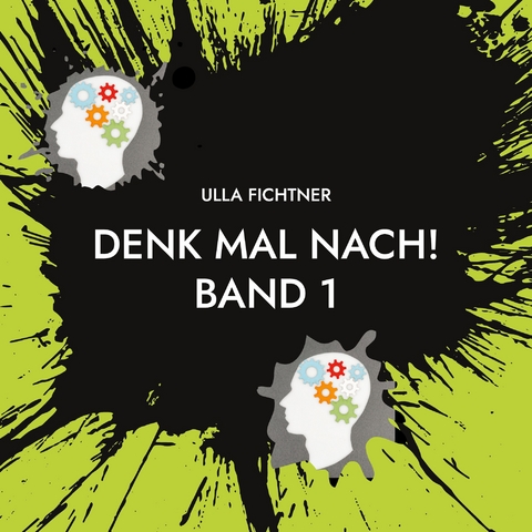 Denk mal nach! - Ulla Fichtner
