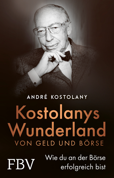 Kostolanys Wunderland von Geld und Börse - André Kostolany