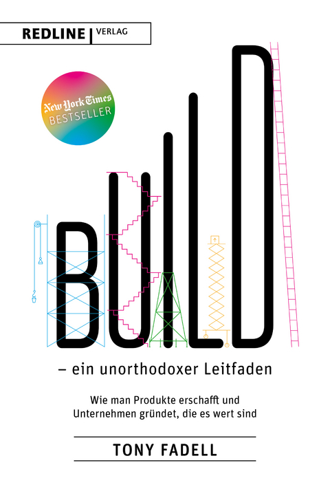 Build – ein unorthodoxer Leitfaden - Tony Fadell