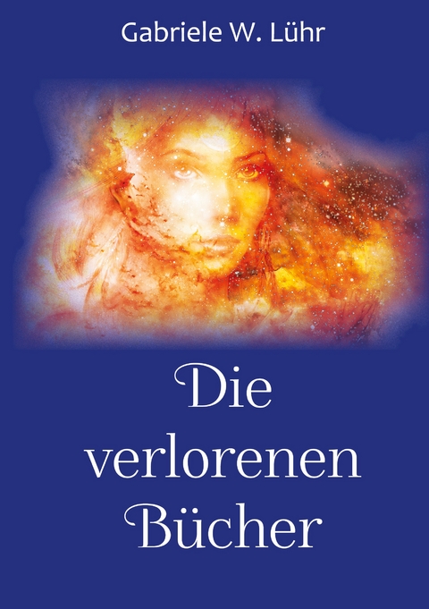 Die verlorenen B&uuml;cher - Gabriele W. Luehr