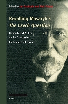 Recalling Masaryk&rsquo;s The Czech Question - 
