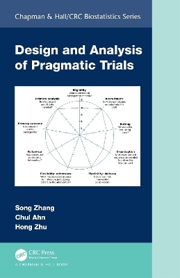Design and Analysis of Pragmatic Trials - Song Zhang, Chul Ahn, Hong Zhu