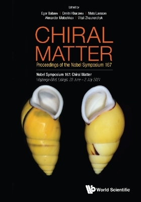 Chiral Matter - Proceedings Of The Nobel Symposium 167 - 
