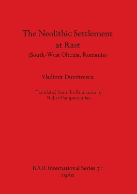 The Neolithic Settlement of Rast (South-West Oltenia Romania)