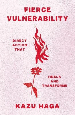 Fierce Vulnerability - Kazu Haga