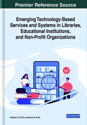 Emerging Technology-Based Services and Systems in Libraries, Educational Institutions, and Non-Profit Organizations