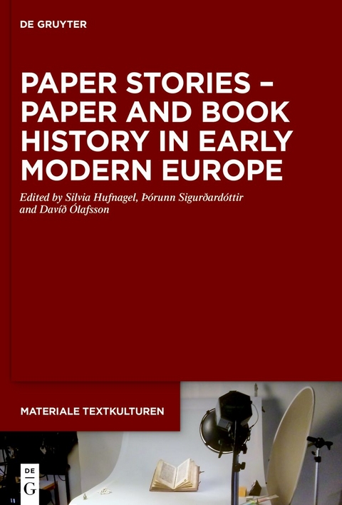 Paper Stories &ndash; Paper and Book History in Early Modern Europe - 