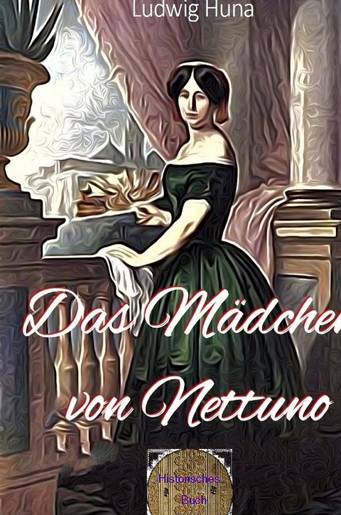 Das M&auml;dchen von Nettuno - Ludwig Huna
