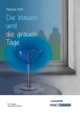 Die blauen und die grauen Tage &ndash; Monika Feth &ndash; Lehrerheft - Nina Wagner, Marina Baumgartner