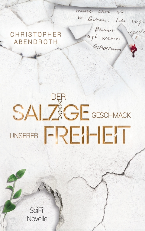 Der salzige Geschmack unserer Freiheit - Christopher Abendroth