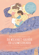 Der Wochenbett-Kalender f&uuml;r Geschwisterkinder - Anna Pietsch