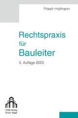 Rechtspraxis f&uuml;r Bauleiter - Eckhard Frikell, Olaf Hofmann, Michael Frikell