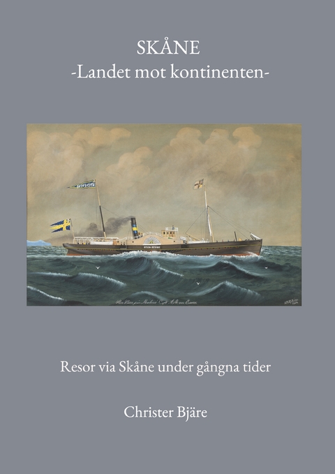 Sk&aring;ne -Landet mot kontinenten- - Christer Bj&auml;re