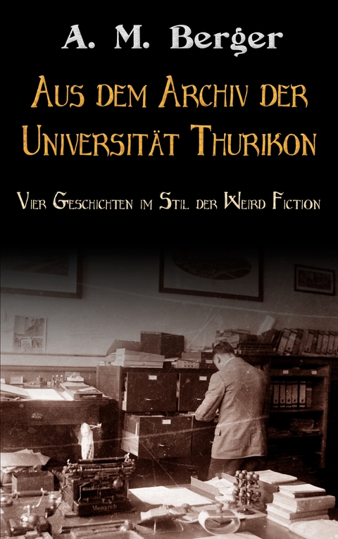 Aus dem Archiv der Universit&auml;t Thurikon - A. M. Berger