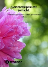 Gartenpflege leicht gemacht: So halten Sie Ihren Garten gesund und sch&ouml;n -  Moritz