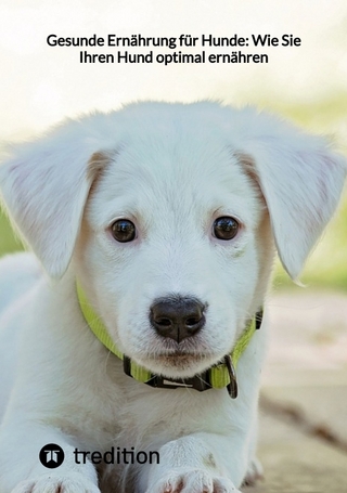 Gesunde Ernährung für Hunde: Wie Sie Ihren Hund optimal ernähren