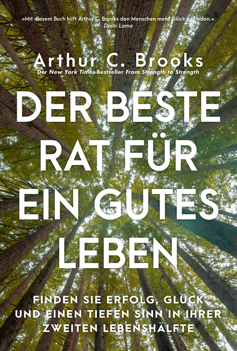 Der beste Rat f&uuml;r ein gutes Leben - Arthur C. Brooks