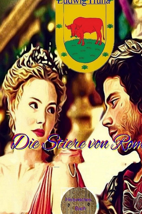 Die Stiere von Rom - Ludwig Huna