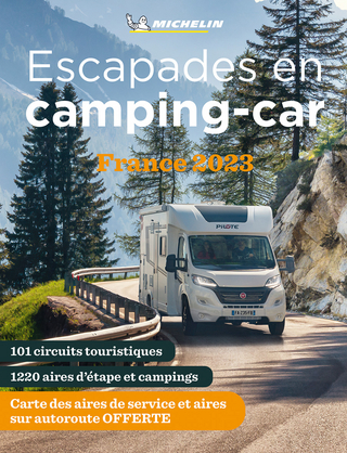 Escapades en camping-car France Michelin 2023 - Michelin Camping Guides