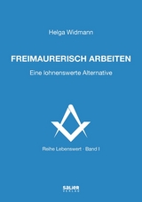 Freimaurerisch arbeiten - Helga Widmann