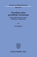 Tierschutz contra gewerbliche Tiernutzung. - Lea Andresen