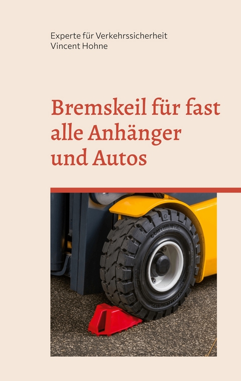 Bremskeil f&uuml;r fast alle Anh&auml;nger und Autos - Experte f&uuml;r Verkehrssicherheit Vincent Hohne