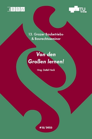 13. Grazer Baubetriebs- und Baurechtsseminar, Tagungsband 2023