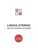 Das LINGVA ETERNA&reg; Kommunikationsmodell - Theodor von Stockert