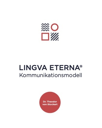 Das LINGVA ETERNA&reg; Kommunikationsmodell - Theodor von Stockert