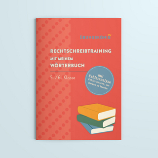 Rechtschreibtraining mit meinem Wörterbuch, 5. & 6. Klasse
