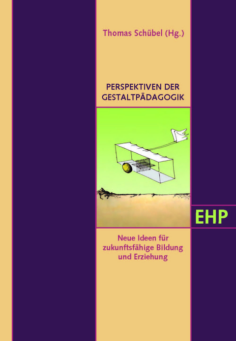 PERSPEKTIVEN DER GESTALTP&Auml;DAGOGIK - J&ouml;rg B&uuml;rmann, G&uuml;nther Holzapfel, Olaf-Axel Burow, Wiebke St&ouml;hr, Gisela C. Schulze, Marianne Soff, Christine Tsch&ouml;tschel-G&auml;nger, Ute Kienzl, Ursula Svoboda, Heinrich Dauber, Telse Iwers-Stelljes, Ulrike Becker, Annedore Prengel, Andreas Stauffer, Monika J&auml;ckle, Volkmar Baulig, Annika H&auml;felein, Manfred Schnee, Roland Stein, Kathrin Bertholet-Roth, Nicola Eschweiler-Trutzenberg, Marlies Gluske-Martini, Armin Schachameier, Reinhold Rabenstein, Thomas Sch&uuml;bel