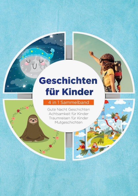 Geschichten f&uuml;r Kinder - 4 in 1 Sammelband - Maria Neumann, Lena Daenekas, Marieke Buschmann, Marna Pipetz