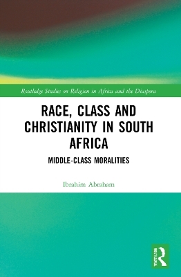 Race, Class and Christianity in South Africa - Ibrahim Abraham