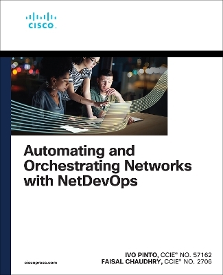 Automating and orchestrating networks with NetDevOps - Ivo Pinto, Faisal Chaudhry