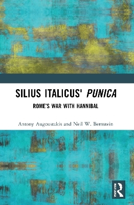 Silius Italicus' Punica - Antony Augoustakis, Neil W. Bernstein